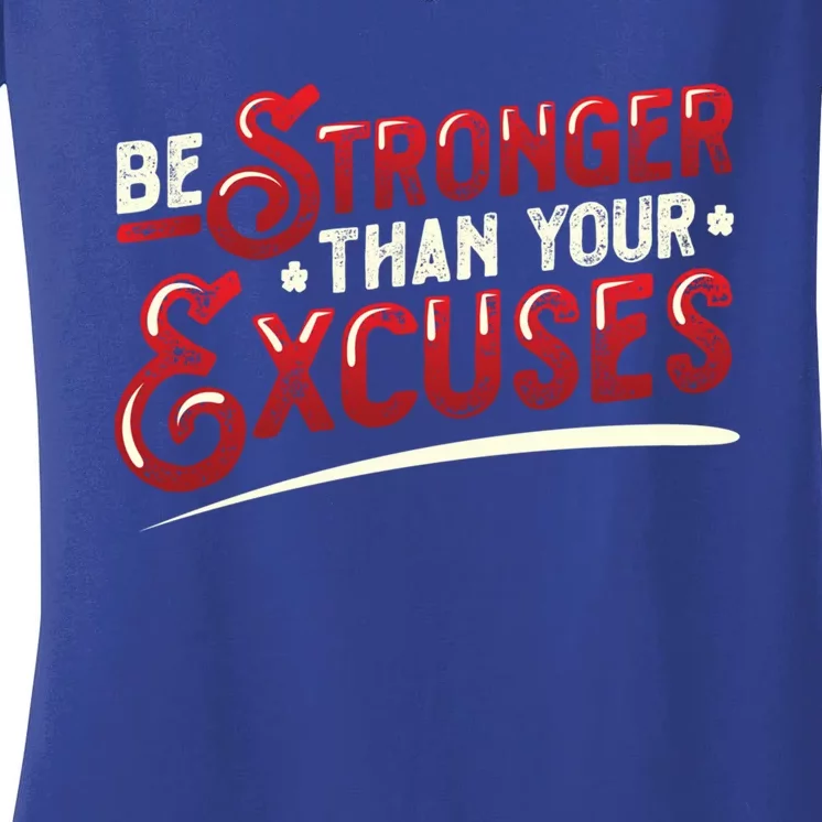 Be Stronger Than Your Excuses Fitness Gift Women's V-Neck T-Shirt