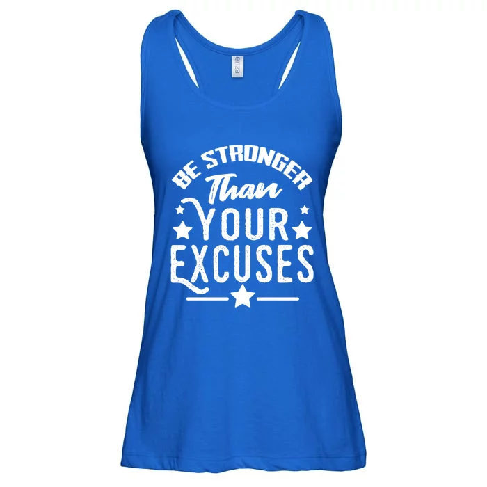 Be Stronger Than Your Excuses Funny Gift Meaningful Gift Ladies Essential Flowy Tank