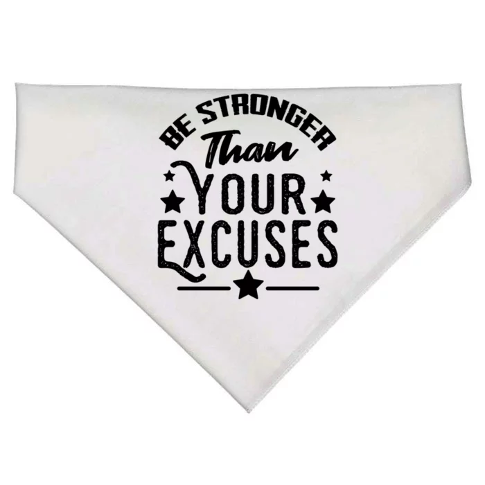 Be Stronger Than Your Excuses Funny Gift Meaningful Gift USA-Made Doggie Bandana