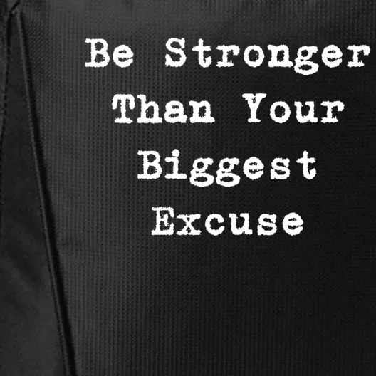 Be Stronger Than Your Biggest Excuse Gift City Backpack