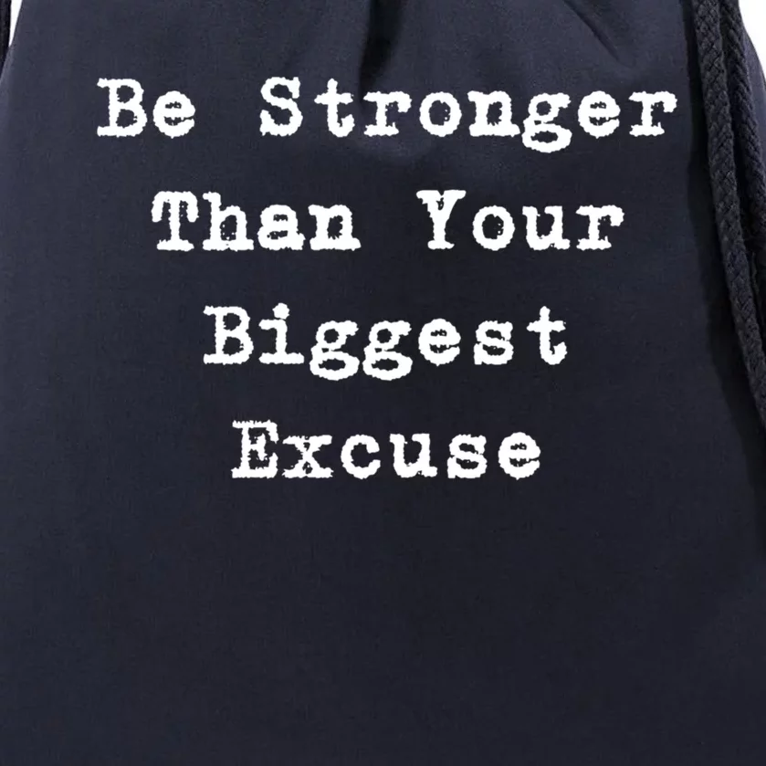 Be Stronger Than Your Biggest Excuse Gift Drawstring Bag