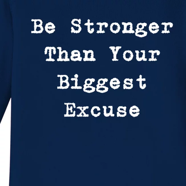 Be Stronger Than Your Biggest Excuse Gift Baby Long Sleeve Bodysuit