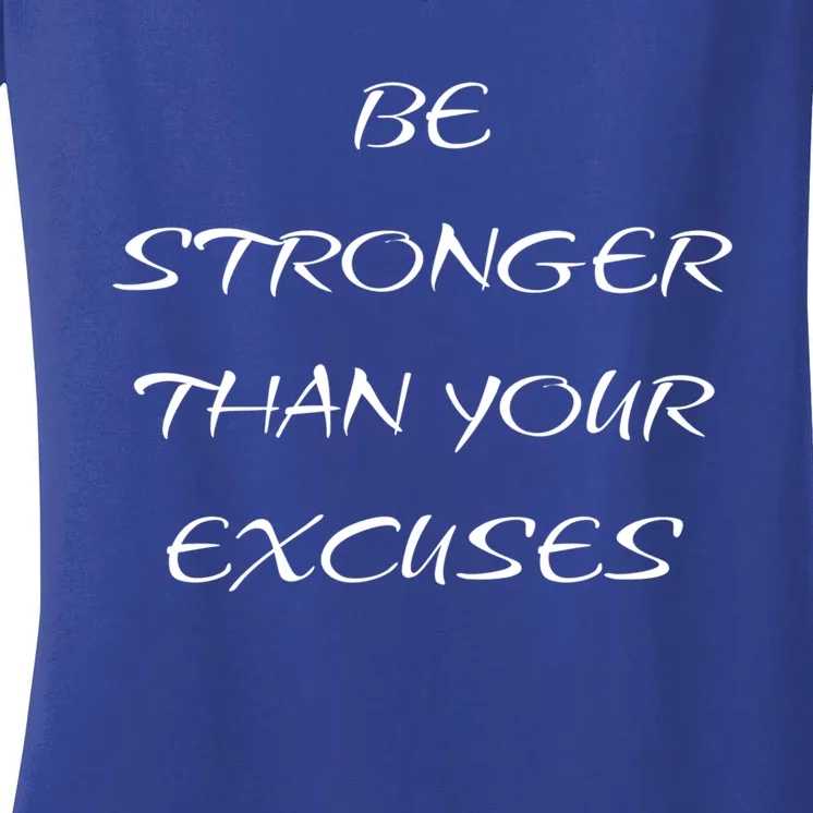 Be Stronger Than Your Excuses Fitness Workout Quote Gift Women's V-Neck T-Shirt