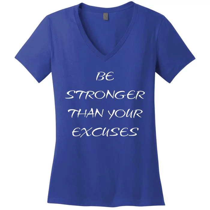 Be Stronger Than Your Excuses Fitness Workout Quote Gift Women's V-Neck T-Shirt