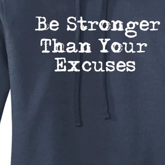 Be Stronger Than Your Excuses Cool Gift Women's Pullover Hoodie