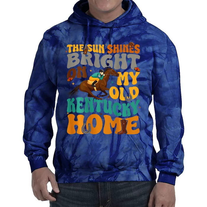 Back Side The Sun Shines Bright On My Old Ky Home Tie Dye Hoodie