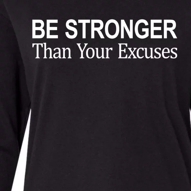 Be Stronger Than Your Excuses Great Gift Womens Cotton Relaxed Long Sleeve T-Shirt