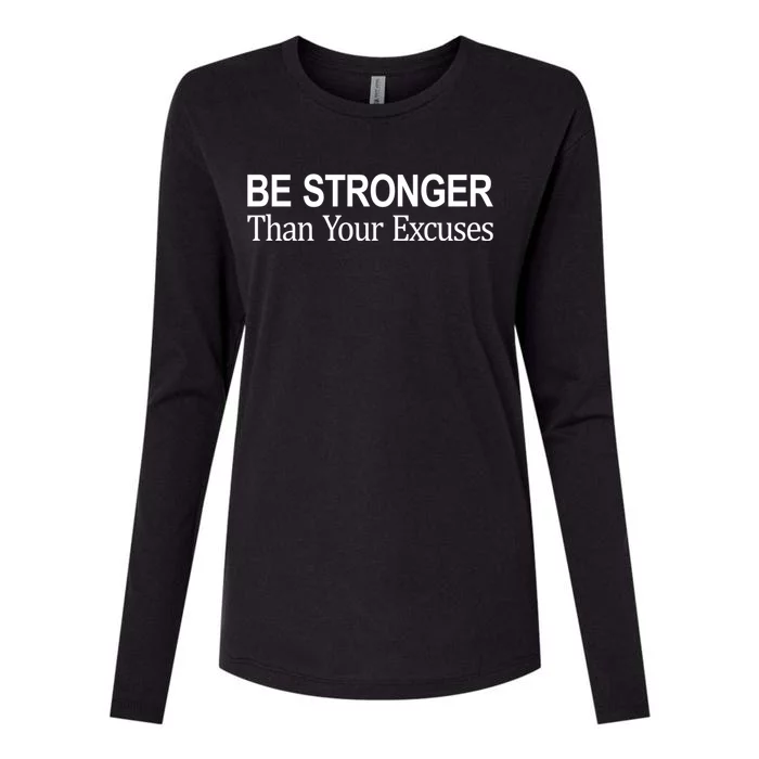 Be Stronger Than Your Excuses Great Gift Womens Cotton Relaxed Long Sleeve T-Shirt