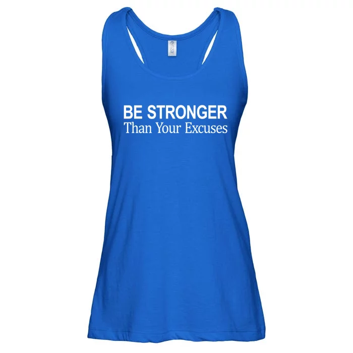 Be Stronger Than Your Excuses Great Gift Ladies Essential Flowy Tank