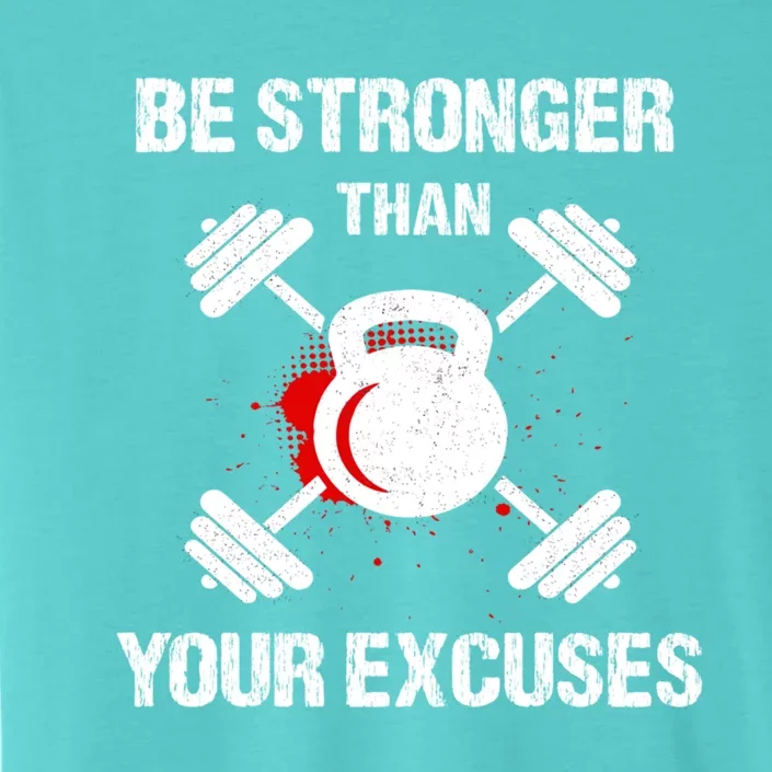 Be Stronger Than Your Excuses Work Out Weight Lifting Cute Gift ChromaSoft Performance T-Shirt