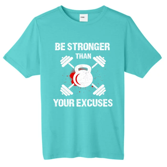 Be Stronger Than Your Excuses Work Out Weight Lifting Cute Gift ChromaSoft Performance T-Shirt