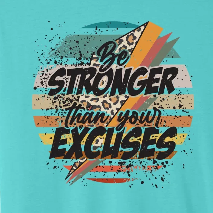 Be Stronger Than Your Excuses Workout Gym Motivational Retro Gift ChromaSoft Performance T-Shirt