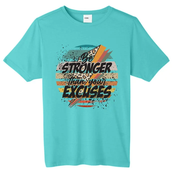 Be Stronger Than Your Excuses Workout Gym Motivational Retro Gift ChromaSoft Performance T-Shirt