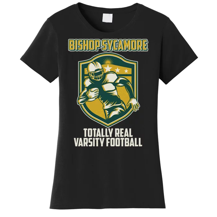 Bishop Sycamore Totally Real Varsity Football Women's T-Shirt