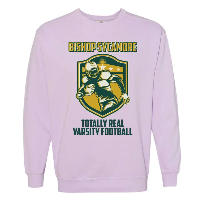 Bishop Sycamore Totally Real Varsity Football Garment-Dyed Sweatshirt