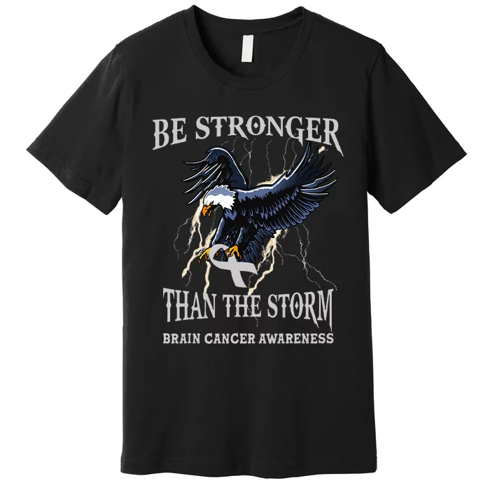 Be Stronger Than The Storm Brain Cancer Awareness Premium T-Shirt