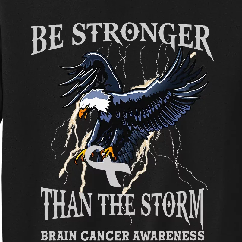 Be Stronger Than The Storm Brain Cancer Awareness Tall Sweatshirt