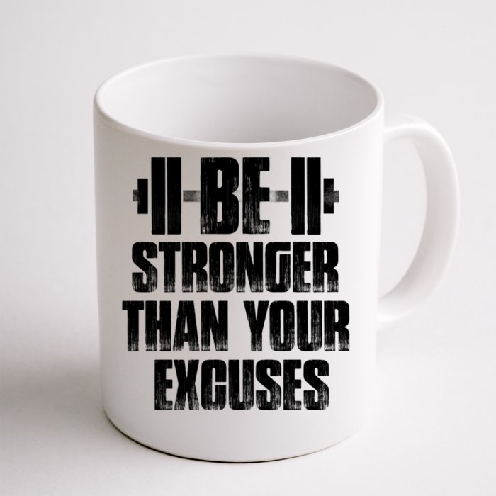 Be Stronger Than Your Excuses Gym Training Athlete Cool Gift Front & Back Coffee Mug