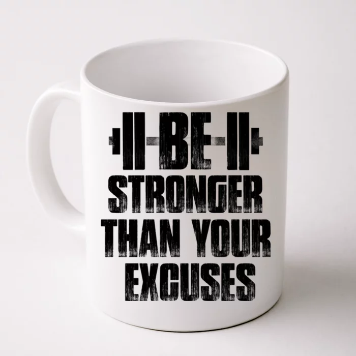 Be Stronger Than Your Excuses Gym Training Athlete Cool Gift Front & Back Coffee Mug