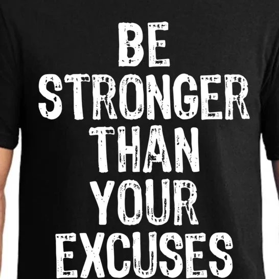 Be Stronger Than Your Excuses Gym Motivational Gift Cool Gift Pajama Set