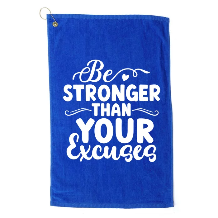 Be Stronger Than Excuses Gym Hustle Success Motivational Gift Platinum Collection Golf Towel