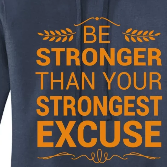 Be Stronger Than Strongest Excuse Funny Gym Motivation Gift Women's Pullover Hoodie