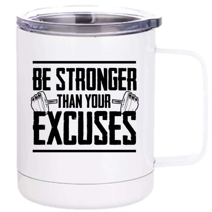 Be Stronger Than Your Excuses: Gym Motivation Gift Front & Back 12oz Stainless Steel Tumbler Cup