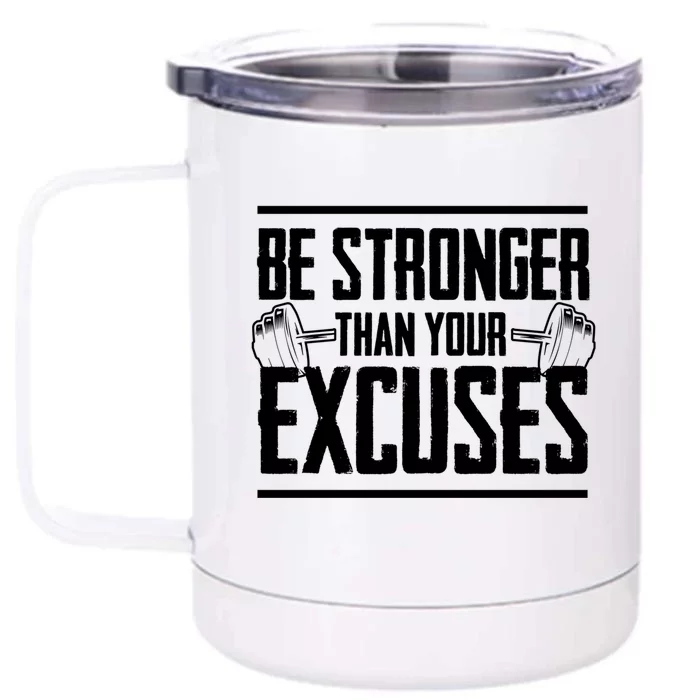 Be Stronger Than Your Excuses: Gym Motivation Gift Front & Back 12oz Stainless Steel Tumbler Cup