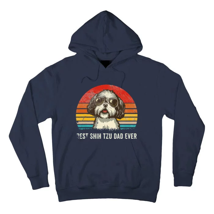 Best Shih Tzu Dad Ever Funny Shih Tzu Dad Gift Dog Lover Tall Hoodie