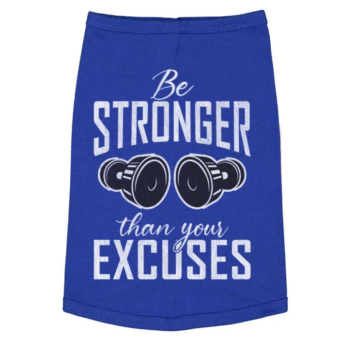 Be Stronger Than Your Excuses Gym Workout Bodybuilding Gift Doggie Tank