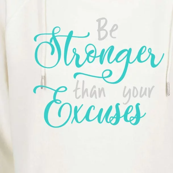 Be Stronger Than Your Excuses Hooded Cool Gift Womens Funnel Neck Pullover Hood