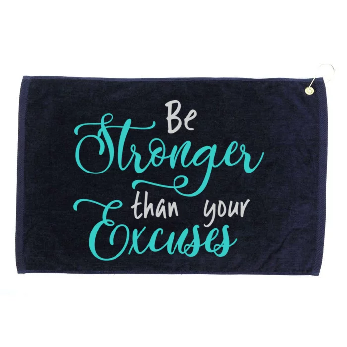 Be Stronger Than Your Excuses Hooded Cool Gift Grommeted Golf Towel