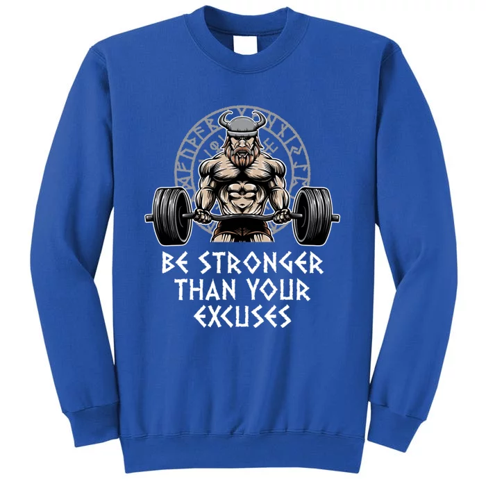 Be Stronger Than Your Excuses Workout Motivational Quote Gym Gift Sweatshirt