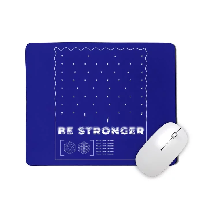 Be Stronger Than Your Excuses Motivation Quote Gift Mousepad