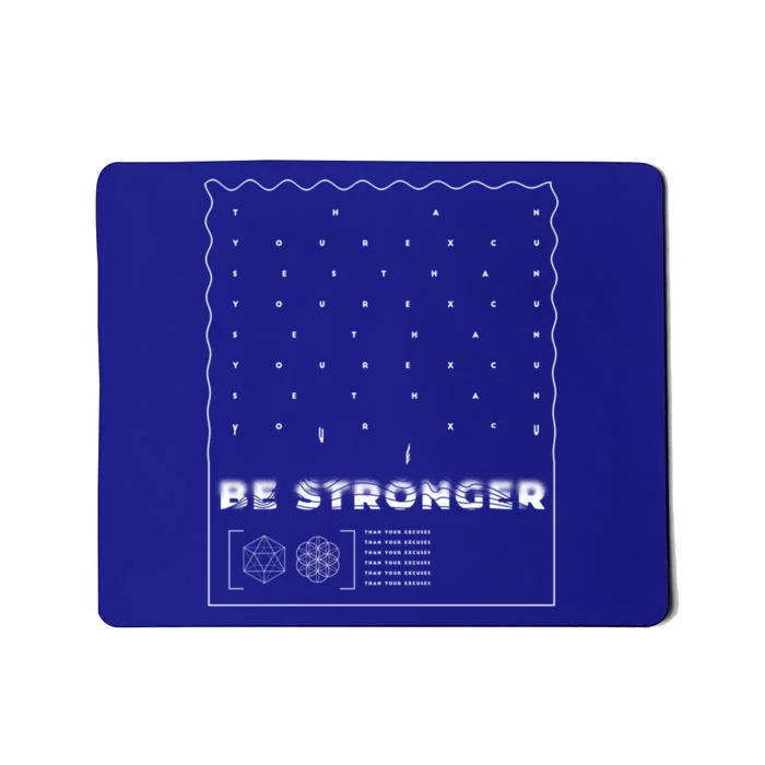 Be Stronger Than Your Excuses Motivation Quote Gift Mousepad