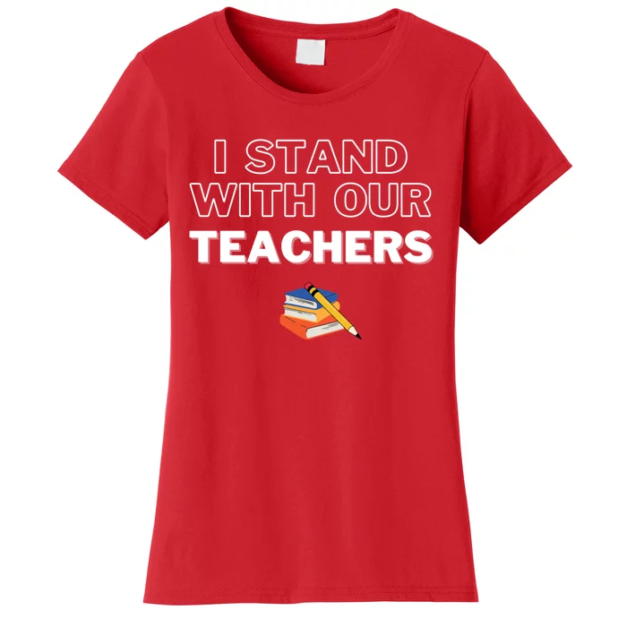 I Stand With Our Teachers support teacher & Stand Against Book Banning! Women's T-Shirt