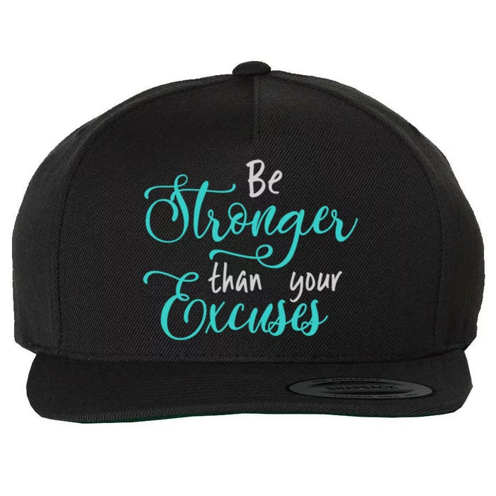 Be Stronger Than Your Excuses Hooded Gift Wool Snapback Cap