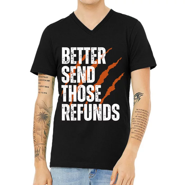 Better Send Those Refunds V-Neck T-Shirt