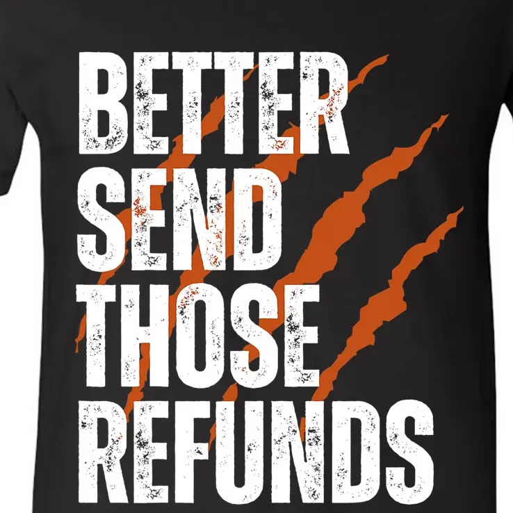 Better Send Those Refunds V-Neck T-Shirt