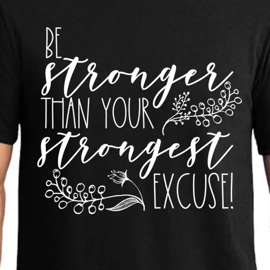 Be Stronger Than Your Strongest Excuse Inspirational Quote! Gift Pajama Set