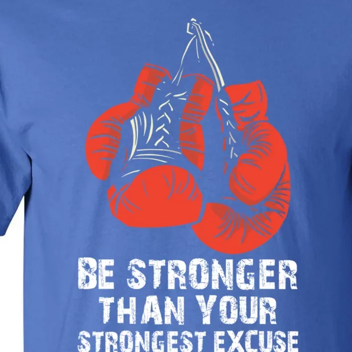 Be Stronger Than Your Strongest Excuse Box Quote Motivation Gift Tall T-Shirt