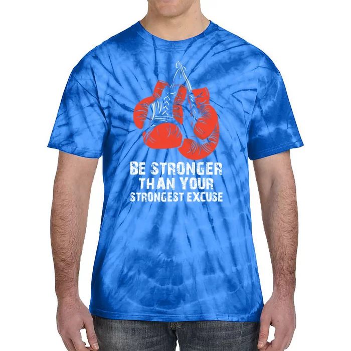 Be Stronger Than Your Strongest Excuse Box Quote Motivation Gift Tie-Dye T-Shirt