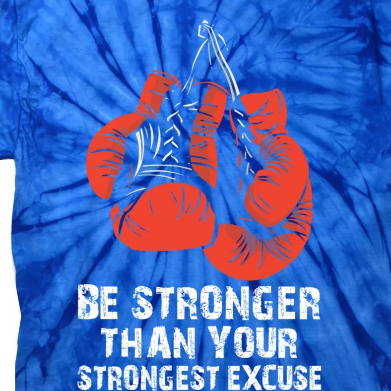 Be Stronger Than Your Strongest Excuse Box Quote Motivation Gift Tie-Dye T-Shirt