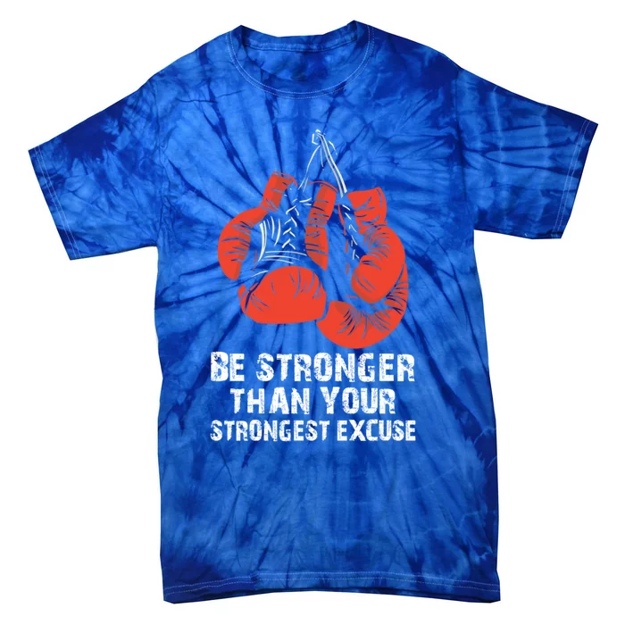 Be Stronger Than Your Strongest Excuse Box Quote Motivation Gift Tie-Dye T-Shirt