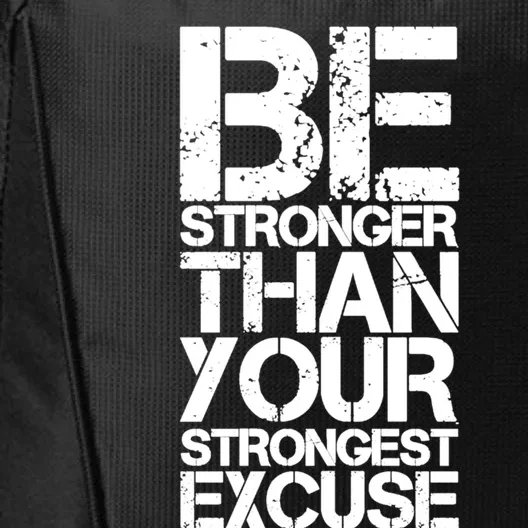 Be Stronger Than Strongest Excuse Motivational Inspirational Great Gift City Backpack