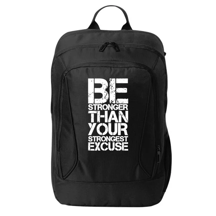 Be Stronger Than Strongest Excuse Motivational Inspirational Great Gift City Backpack