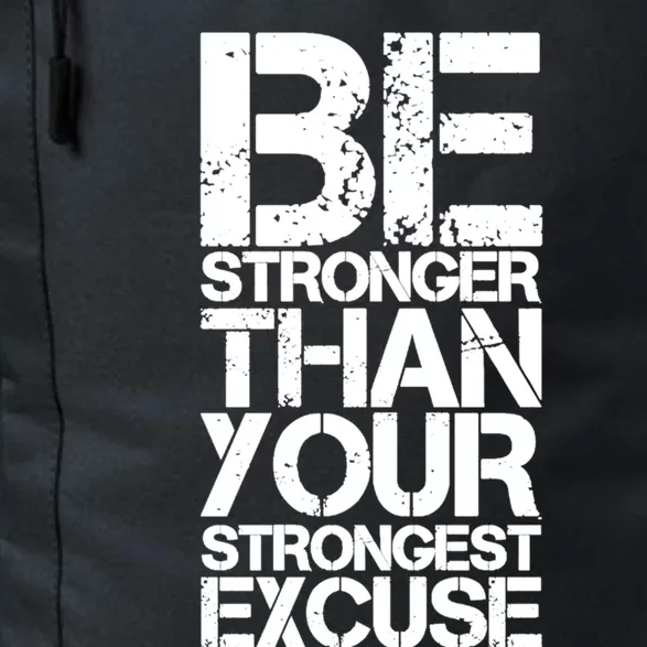 Be Stronger Than Strongest Excuse Motivational Inspirational Great Gift Daily Commute Backpack