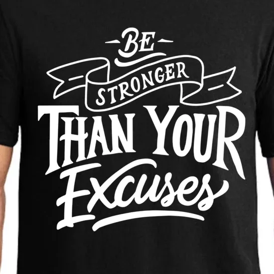 Be Stronger Than Your Excuses Motivation Quote Gift Pajama Set