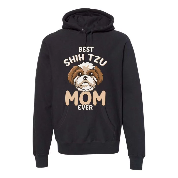 Best Shih Tzu Mom Ever Funny & Cute Toy Dog Mama Premium Hoodie