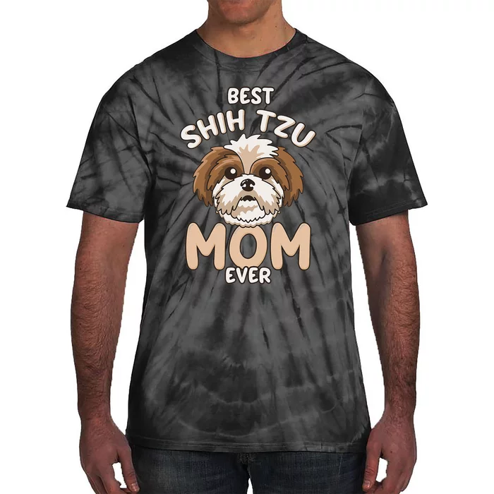 Best Shih Tzu Mom Ever Funny & Cute Toy Dog Mama Tie-Dye T-Shirt